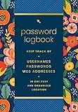 Password Logbook (Hip Floral): Keep Track of Usernames, Passwords, Web Addresses in One Easy and Organized Location