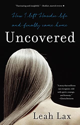 Read Uncovered: How I Left Hasidic Life and Finally Came Home