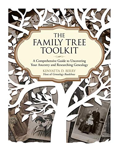 The Family Tree Toolkit: A Comprehensive Guide to Uncovering Your Ancestry and Researching Genealogy book cover