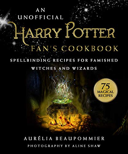 An Unofficial Harry Potter Fan's Cookbook: Spellbinding Recipes for Famished Witches and Wizards book cover