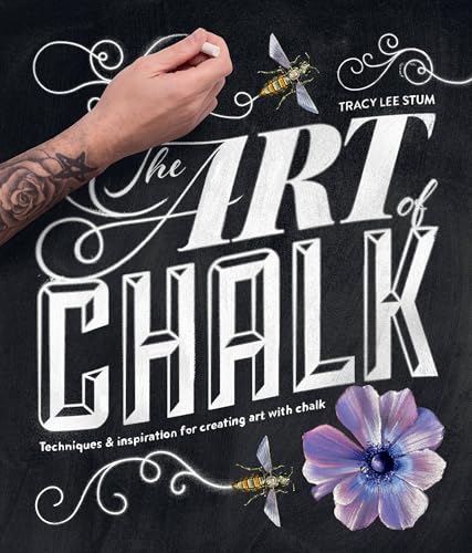 The Art of Chalk: Techniques and Inspiration for Creating Art with Chalk book cover