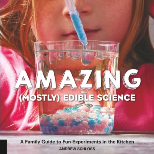 Amazing (Mostly) Edible Science: A Family Guide to Fun Experiments in the Kitchen book cover