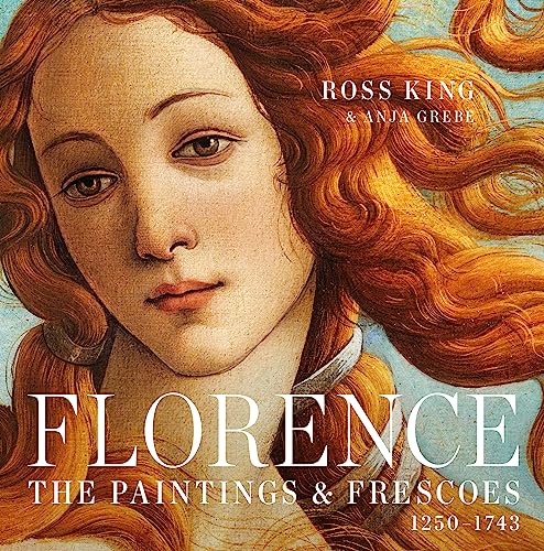 Florence: The Paintings and Frescoes in the City that Invented Art, 1250-1743 book cover