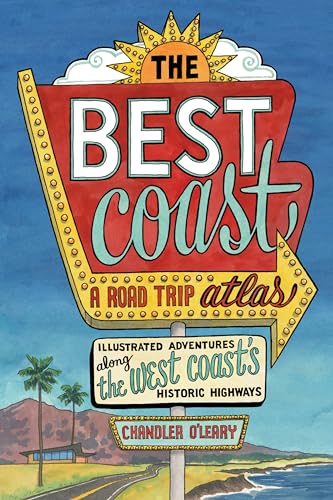 The Best Coast: A Road Trip Atlas: Illustrated Adventures along the West Coast's Historic Highways book cover