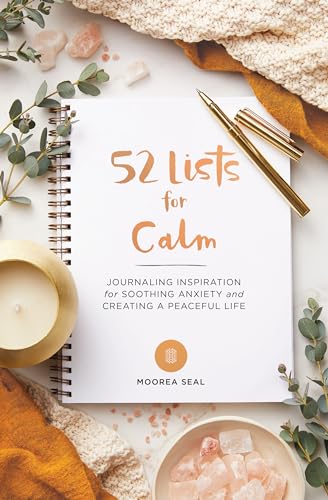 52 Lists for Calm: Journaling Inspiration for Soothing Anxiety and Creating a Peaceful Life book cover