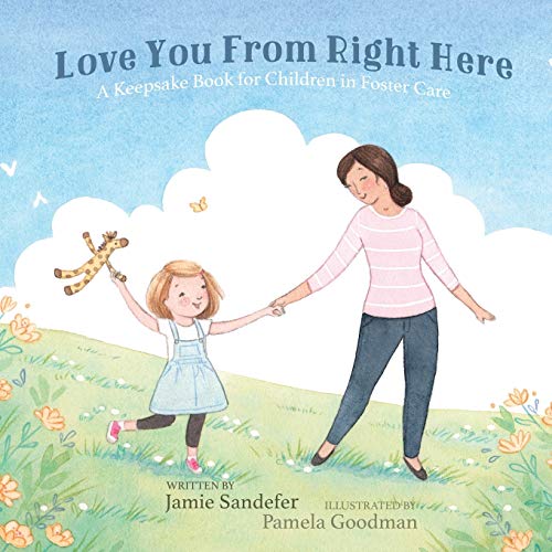 Love You From Right Here: A Keepsake Book for Children in Foster Care book cover