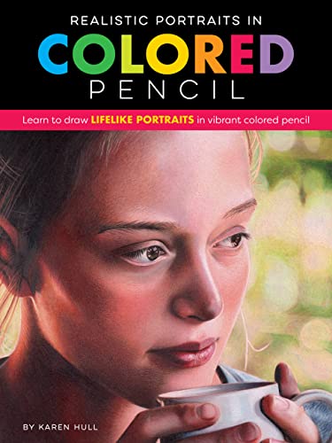 Realistic Portraits in Colored Pencil: Learn to draw lifelike portraits in vibrant colored pencil book cover