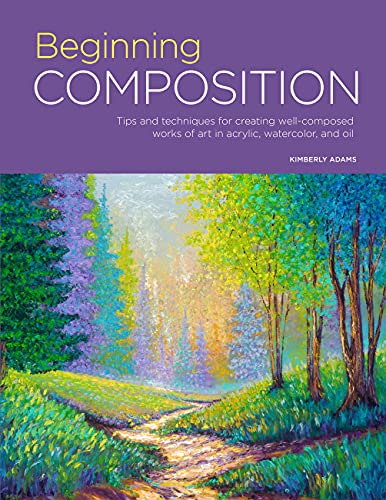 Portfolio: Beginning Composition: Tips and techniques for creating well-composed works of art in acrylic, watercolor, and oil book cover