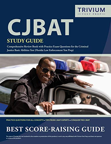 CJBAT Study Guide: Comprehensive Review Book with Practice Exam Questions for the Criminal Justice Basic Abilities Test (Florida Law Enforcement Test Prep) book cover