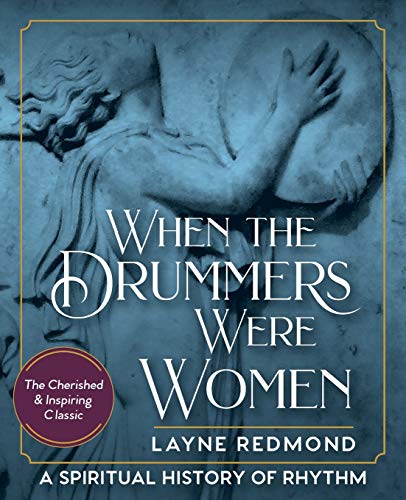 When the Drummers Were Women: A Spiritual History of Rhythm book cover