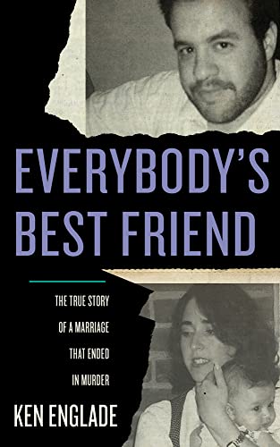 Read Everybody's Best Friend: The True Story of a Marriage That Ended in Murder