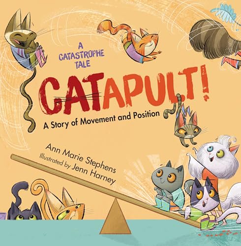 Read CATapult!: A Story of Movement and Position (A Catastrophe Tale)