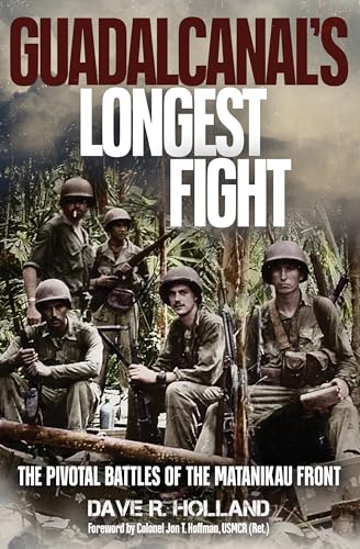 Read Guadalcanal's Longest Fight: The Pivotal Battles of the Matanikau Front