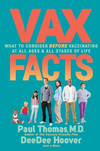 Read Vax Facts: What to Consider Before Vaccinating at All Ages & Stages of Life