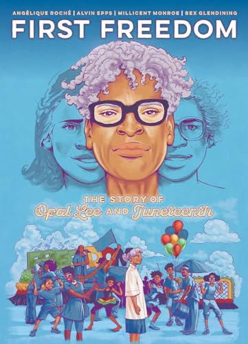 Read First Freedom: The Story of Opal Lee and Juneteenth