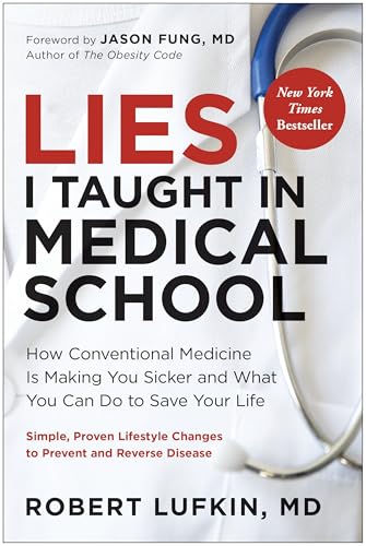 Read Lies I Taught in Medical School: How Conventional Medicine Is Making You Sicker and What You Can Do to Save Your Own Life