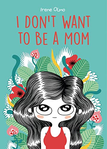 Read I Don't Want to Be a Mom