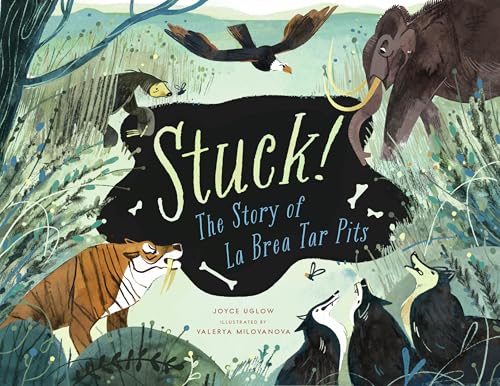 Read Stuck! The Story of La Brea Tar Pits