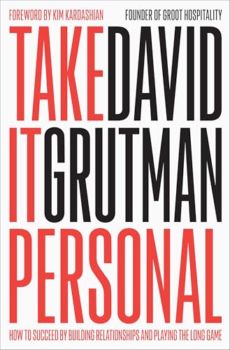 Read Take It Personal: How to Succeed by Building Relationships and Playing the Long Game