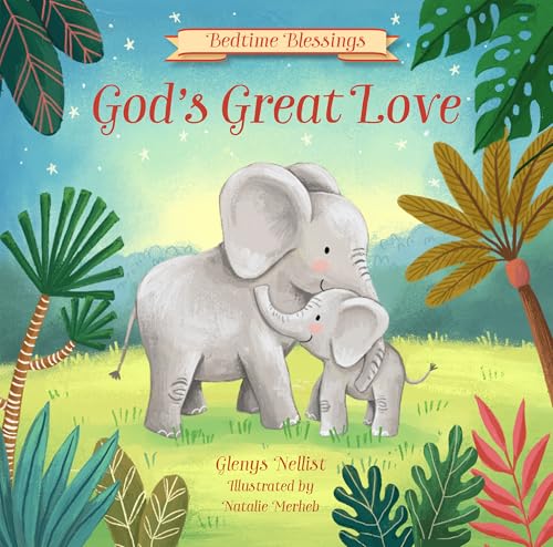 Read God's Great Love: (part of the Bedtime Blessings series) ― Adorable jungle animals and rhyming verse, perfect for grandchild, new baby and toddler gifts