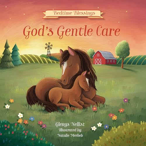 God’s Gentle Care: (part of the Bedtime Blessings series)― Barnyard animals and rhyming verse, perfect for grandchild, new baby and toddler gifts