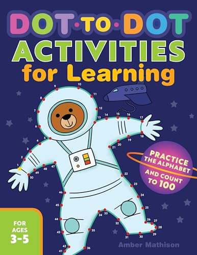 Dot to Dot Activities for Learning: Practice the Alphabet and Count to 100 book cover
