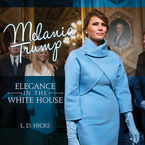 Melania Trump: Elegance in the White House book cover
