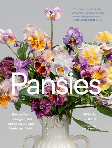 Read Pansies: How to Grow, Reimagine, and Create Beauty with Pansies and Violas