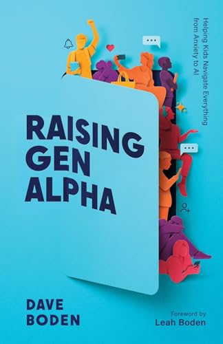 Read Raising Gen Alpha: Helping Kids Navigate Everything from Anxiety to AI