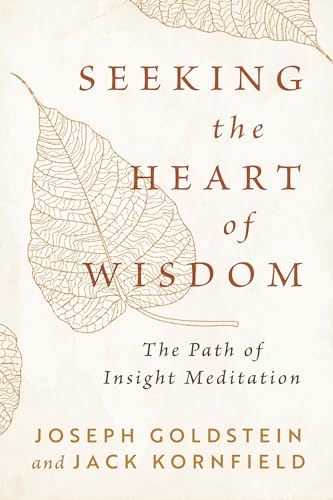 Read Seeking the Heart of Wisdom: The Path of Insight Meditation (Shambhala Classics)