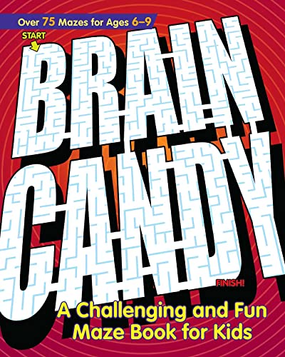 Brain Candy!: A Challenging and Fun Maze Book for Kids book cover