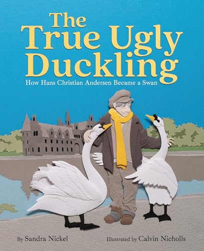 The True Ugly Duckling: How Hans Christian Andersen Became a Swan