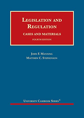 Read Legislation and Regulation, Cases and Materials (University Casebook Series)