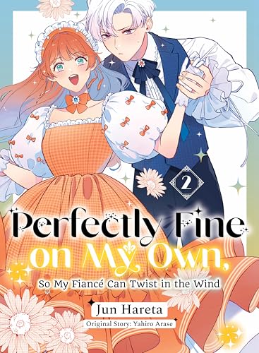 Read Perfectly Fine on My Own, So My Fiancé Can Twist in the Wind 2