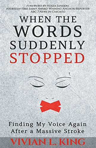 When the Words Suddenly Stopped: Finding My Voice Again After a Massive Stroke book cover
