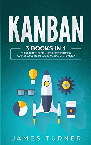 Kanban: 2 Books in 1 - The Ultimate Beginner's & Intermediate Guide to Learn Kanban Step by Step book cover