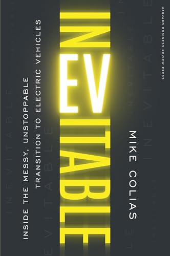 Read Inevitable: Inside the Messy, Unstoppable Transition to Electric Vehicles