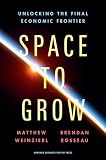 Space To Grow Unlocking The Final Economic Frontier