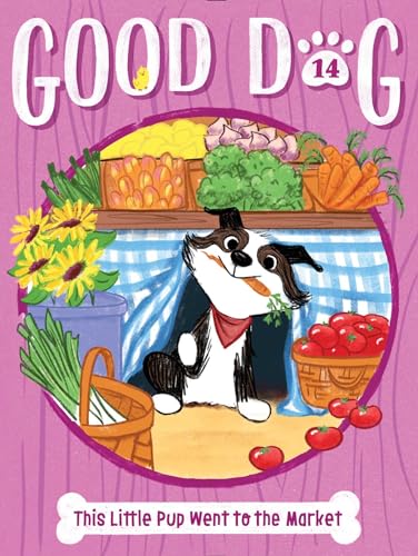 Read This Little Pup Went to the Market (Good Dog, #14)