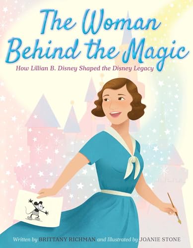 Read The Woman Behind the Magic: How Lillian B. Disney Shaped the Disney Legacy