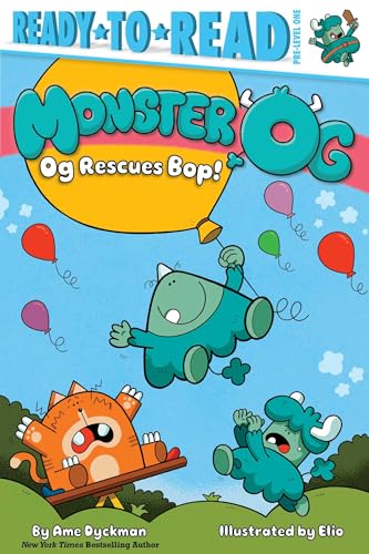 Og Rescues Bop!: Ready-to-Read Pre-Level 1 (Monster Og)