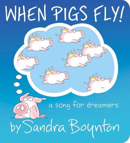 Read When Pigs Fly!: A Song for Dreamers (Boynton on Board)