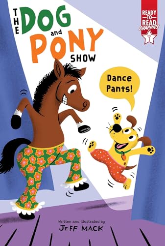 Read Dance Pants!: Ready-to-Read Graphics Level 1 (The Dog and Pony Show)