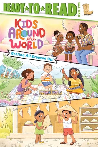Getting All Dressed Up!: Ready-to-Read Level 2 (Kids Around the World)