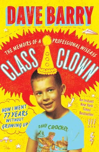 Read Class Clown: The Memoirs of a Professional Wiseass—How I Went 77 Years Without Growing Up