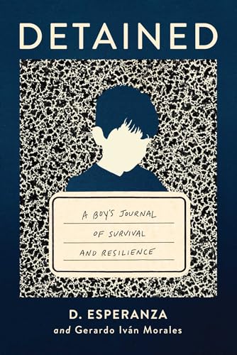 Read Detained: A Boy’s Journal of Survival and Resilience