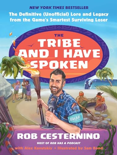 Read The Tribe and I Have Spoken: The Definitive (Unofficial) Lore and Legacy from the Game's Smartest Surviving Loser
