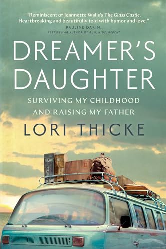 Dreamer's Daughter: Surviving My Childhood and Raising My Father