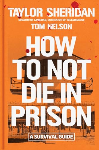 How to Not Die in Prison: A Survival Guide