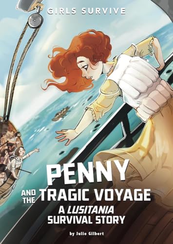 Read Penny and the Tragic Voyage: A Lusitania Survival Story (Girls Survive)